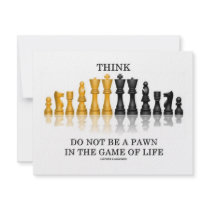 Think (Chess) Do Not Be A Pawn In The Game Of Life invitations