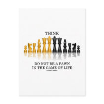 Think (Chess) Do Not Be A Pawn In The Game Of Life Postcard