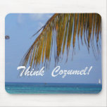 Think Cozumel! Mousepads