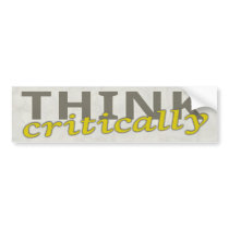 Think Critically Bumper Sticker bumper stickers
