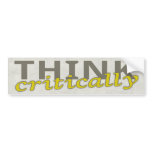 Think Critically Bumper Sticker bumper stickers