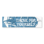 Think for Yourself bumper stickers