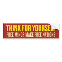 Think For Yourself Bumper Sticker bumper stickers by Libertymaniacs Think For Yourself Bumper Sticker bumper stickers
