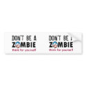 Think for yourself bumper stickers