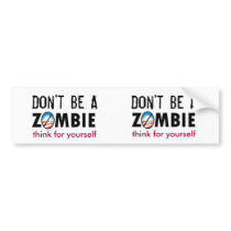 Think for yourself bumper stickers by inner_space_70 Think for yourself bumper stickers