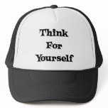 Think For Yourself Trucker Hats