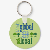 Think Global Act Local keychain