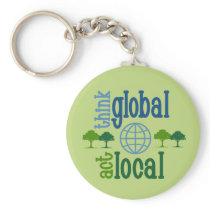 Think Global Act Local Keychains