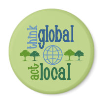 Think Global Act Local Fridge Magnet