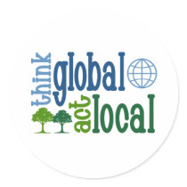 Think Global Act Local stickers