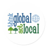 Think Global Act Local stickers