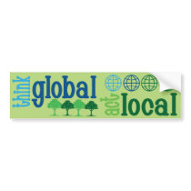 Think Global, Act Local t-shirts, caps, buttons fo bumper stickers