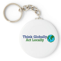 Think Globally, Act Locally Keychain
