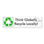 Think Globally-Recycle Locally! Bumper Stickers