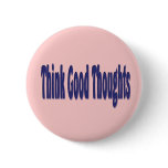 Think Good Thoughts buttons