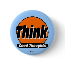 Think Good Thoughts Button