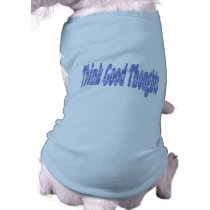 think good thoughts pet clothing by DonnaGrayson think good thoughts pet clothing