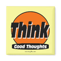 Think Good Thoughts Fridge Magnets