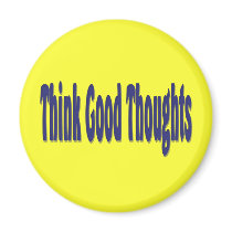 Think Good Thoughts magnets by DonnaGrayson Think Good Thoughts magnets