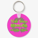 Think Green Bermuda keychains