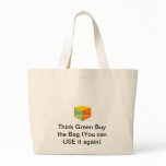 Think Green Buy the Bag (You...