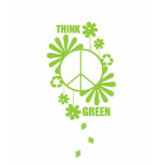 Think Green, Peace! t-shirts
