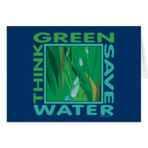 Think Green, Save Water Greeting Card