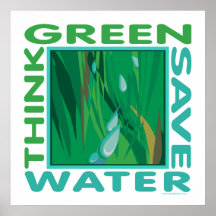 Think Green, Save Water Posters