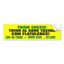 Think Green! Think GORE taxing Cow FLATULENCE! bumper stickers