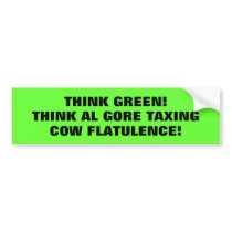 Think Green! Think GORE taxing Cow FLATULENCE! bumper stickers by Go_Buckeyes Think Green! Think GORE taxing Cow FLATULENCE! bumper stickers