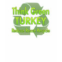 Think Green Turkey t-shirts