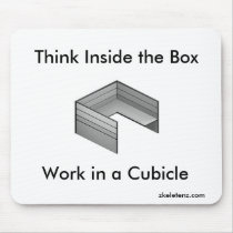 Think Inside the Box; Work in a Cubicle mousepads