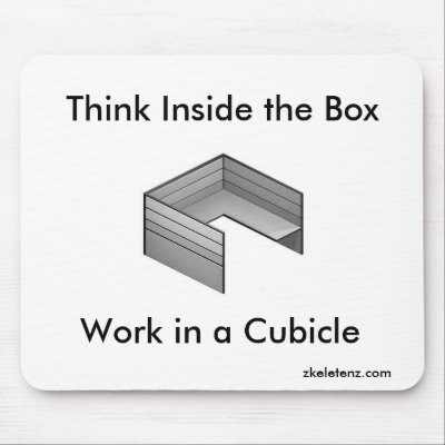Think Inside the Box; Work in a Cubicle Mouse Mats by zKeletenz