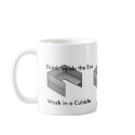 Think Inside the Box, Work in a Cubicle mugs