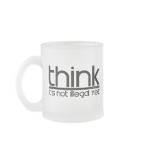 Think It's Not Illegal Yet Coffee Mugs