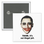 Think. It's not illegal yet Pinback Buttons