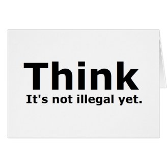 Think it's not illegal yet political gear greeting cards