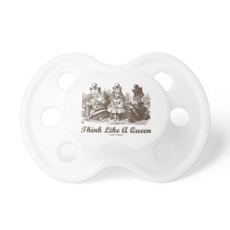 Think Like A Queen (Alice Red White Queen) Baby Pacifiers