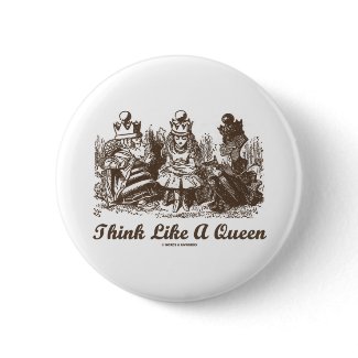 Think Like A Queen Alice White Queen Red Queen button