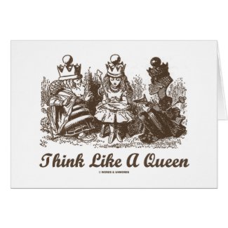 Think Like A Queen Alice White Queen Red Queen Greeting Card