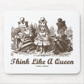Think Like A Queen Alice White Queen Red Queen mousepad