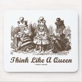 Think Like A Queen Alice White Queen Red Queen Mousepad