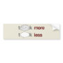 Think more, Talk less Bumper Sticker