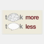 Think more, Talk less Rectangle Sticker