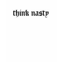 Think Nasty T Shirt