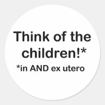 "Think of the children!"* Stickers