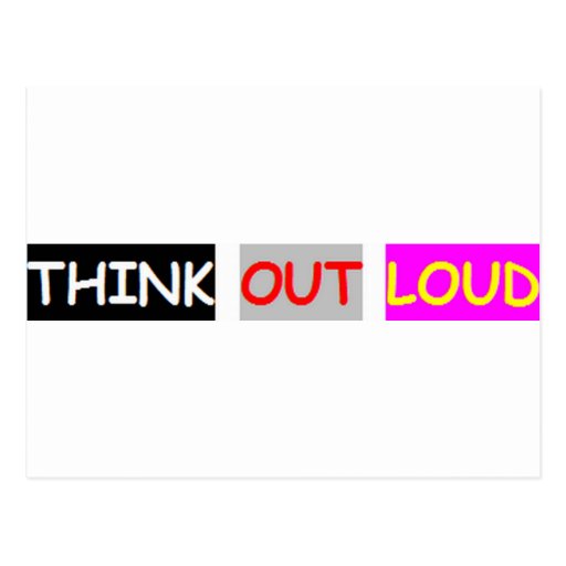 Think Out Loud Postcard | Zazzle