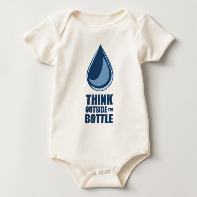 Think Outside the Bottle - Baby Onesie Creeper Tshirts by corpaccountability