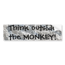 Think outside the MONKEY! bumper stickers