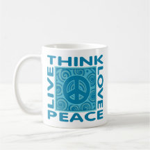 Think Peace. Love Peace. Live Peace. Coffee Mug